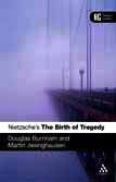 Nietzsche's the Birth of Tragedy (Continuum 2010)