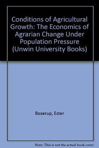 Conditions of Agricultural Growth (Allen & Unwin 1972)