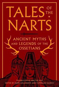 Tales of the Narts: Ancient Myths and Legends of the Ossetians