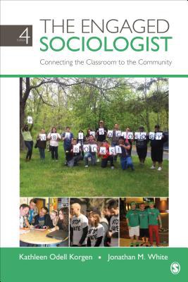The Engaged Sociologist Connecting the Classroom to the Community