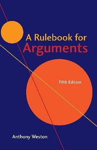 A Rulebook for Arguments (Hackett Publishing Company 2018)