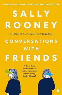 Conversations with Friends (Faber & Faber 2018)