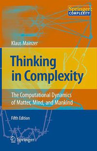 Thinking in Complexity (Springer 2007)