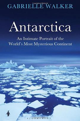 Antarctica: An Intimate Portrait of the World's Most Mysterious Continent