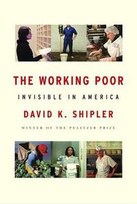 The Working Poor (Knopf 2004)