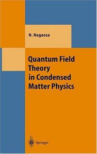 Quantum Field Theory in Condensed Matter Physics (Theoretical and Mathematical Physics) (Springer 1999)