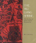 The Wu Liang Shrine (Stanford University Press 1989)