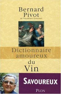 Dictionnaire amoureux du Vin (Plon 2006)