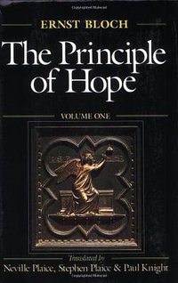 The Principle of Hope, Vol. 1 (The MIT Press 1995)