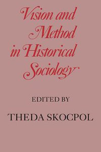 Vision and Method in Historical Sociology (劍橋大學出版社 1984)