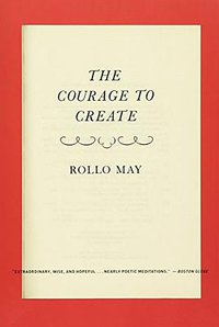 The Courage to Create (W. W. Norton & Company 1994)