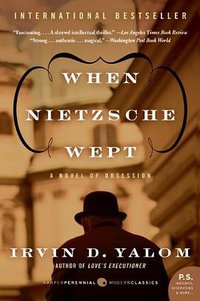 When Nietzsche Wept (Harper Perennial Modern Classics 2011)