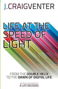 Life at the Speed of Light (Little, Brown 2013)