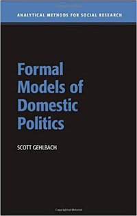Formal Models of Domestic Politics (劍橋大學出版社 2013)