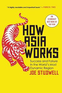 How Asia Works (Grove Press 2014)