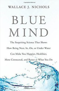 Blue Mind (Little, Brown and Company 2014)