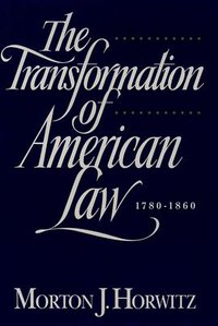The Transformation of American Law, 1780-1860 (Oxford University Press 1992)