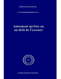 Autrement qu'être ou au-delà de l'essence (Martinus Nijhoff 1974)