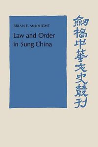 Law and Order in Sung China (劍橋大學出版社 2007)