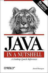 Java in a Nutshell, Fourth Edition (O'Reilly Media 2002)