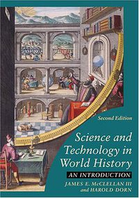 Science and Technology in World History (Johns Hopkins University Press 2006)