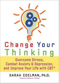 Change Your Thinking (Marlowe & Company 2007)