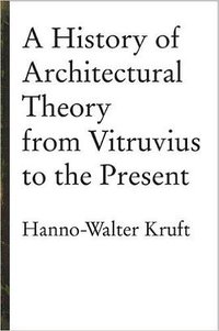 A History of Architectural Theory (Zwemmer(German) Princeton Architectural Press (English) 1994)