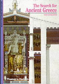 The Search for Ancient Greece (New Horizons) (Thames & Hudson Ltd 1992)