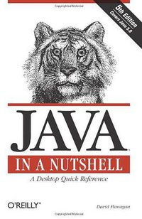 Java In A Nutshell, 5th Edition (O'Reilly Media 2005)