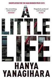 A Little Life (Picador 2015)