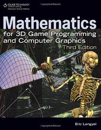 Mathematics for 3D Game Programming and Computer Graphics, 3rd Edition (Course Technology PTR 2011)