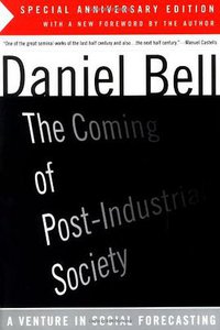 The Coming of Post-Industrial Society (Basic Books 1976)