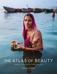 The Atlas of Beauty (Ten Speed Press 2017)