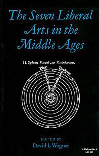 The Seven Liberal Arts in the Middle Ages (Indiana University Press 1986)