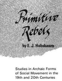 Primitive Rebels (W. W. Norton & Company 1965)