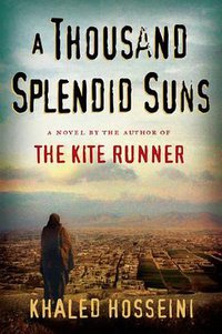 A Thousand Splendid Suns (Riverhead Books 2007)