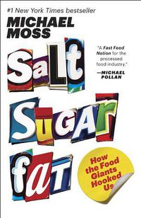 Salt Sugar Fat (Random House Trade Paperbacks 2014)