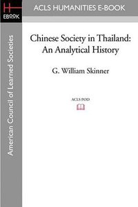 Chinese Society in Thailand (ACLS Humanities E-Book 2008)