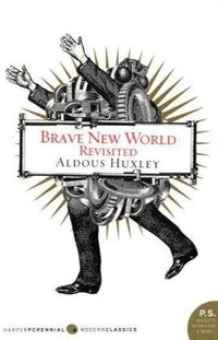 Brave New World Revisited (Harper Perennial Modern Classics 2006)