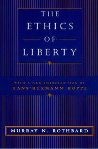 The Ethics of Liberty (NYU Press 1998)