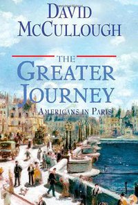 The Greater Journey (Simon & Schuster 2011)