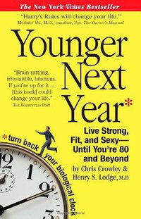 Younger Next Year (Workman Publishing Company 2007)