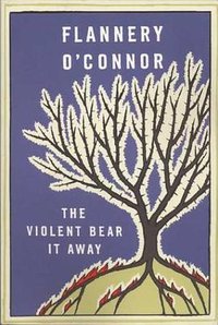 The Violent Bear It Away (Farrar, Straus and Giroux 1960)