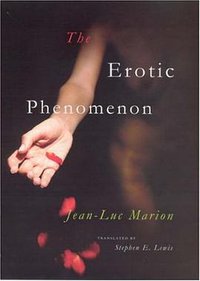 The Erotic Phenomenon (University Of Chicago Press 2006)