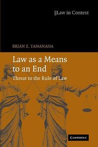 Law as a Means to an End (劍橋大學出版社 2010)