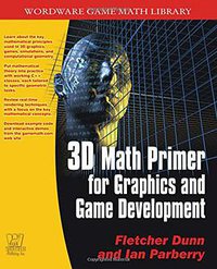 3D Math Primer for Graphics and Game Development (Jones & Bartlett Learning 2002)