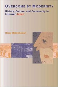 Overcome by Modernity (Princeton University Press 2000)