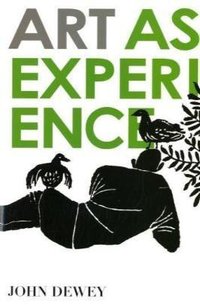 Art as Experience (TarcherPerigee 2005)