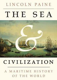 The Sea and Civilization (Knopf 2013)