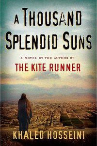 A Thousand Splendid Suns (Riverhead Books 2007)